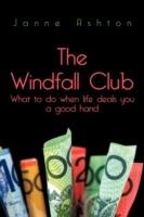 The Windfall Club: What to do When Life Deals You a Good Hand - Janne Ashton - cover