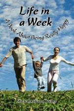 Life in a Week, about Being Really Happy