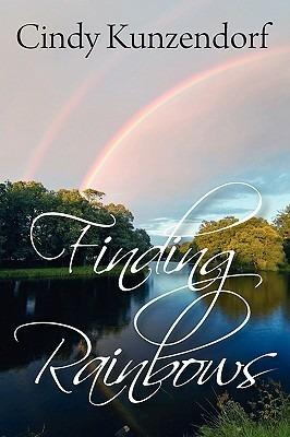 Finding Rainbows - Cindy Kunzendorf - cover