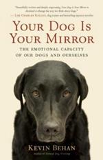 Your Dog is Your Mirror: The Emotional Capacity of Our Dogs and Ourselves