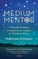 Medium Mentor: 10 Powerful Techniques to Awaken Divine Guidance for Yourself and Others