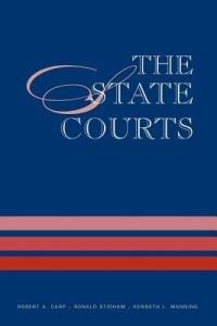 The State Courts - Robert A. Carp,Ronald C. Stidham,Kenneth L. Manning - cover