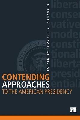Contending Approaches to the American Presidency - cover