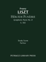 Heroide funebre, S.102: Study score