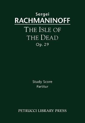 The Isle of the Dead, Op.29: Study score - Sergei Rachmaninoff - cover