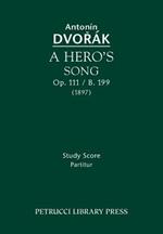 A Hero's Song, Op.111 / B.199: Study score
