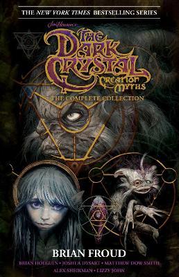 Jim Henson's The Dark Crystal Creation Myths:: The Complete 40th Anniversary Collection HC - Brian Holguin,Joshua Dysart,Matthew Dow Smith - cover
