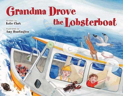 Grandma Drove the Lobsterboat - Katie Clark,Amy Huntington - ebook