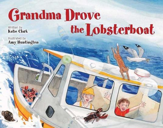 Grandma Drove the Lobsterboat - Katie Clark,Amy Huntington - ebook