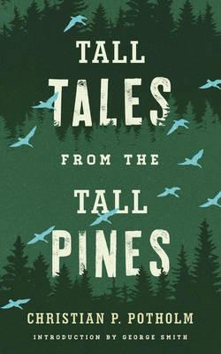 Tall Tales from the Tall Pines - Christian P. Potholm - cover