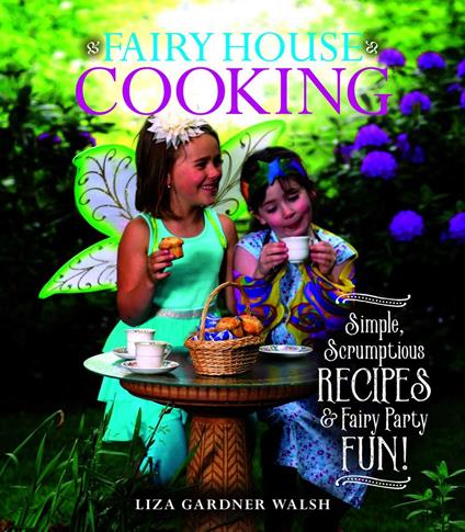 Fairy House Cooking - Liza Gardner Walsh - ebook