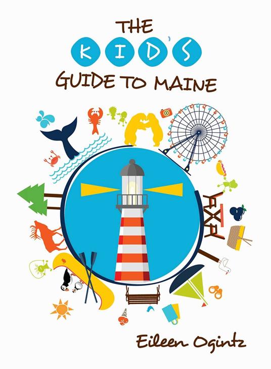 Kid's Guide to Maine - Eileen Ogintz - ebook