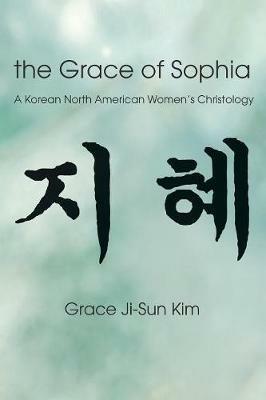 The Grace of Sophia - Grace Ji-Sun Kim - cover