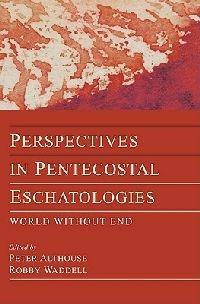 Perspectives in Pentecostal Eschatologies - cover
