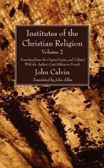 Institutes of the Christian Religion Vol. 2