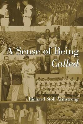 A Sense of Being Called - Richard Stoll Armstrong - cover