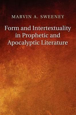 Form and Intertextuality in Prophetic and Apocalyptic Literature - Marvin A. Sweeney - cover
