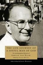 The Life Journey of a Joyful Man of God