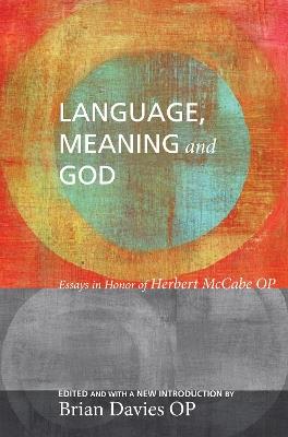 Language, Meaning, and God: Essays in Honor of Herbert McCabe OP - Brian Davies - cover