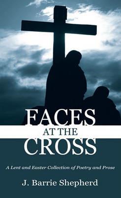 Faces at The Cross - J Barrie Shepherd - cover