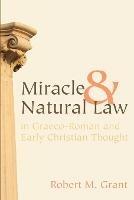 Miracle and Natural Law in Graeco-Roman and Early Christian Thought - Robert M Grant - cover