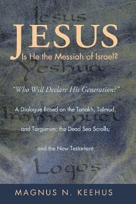 Jesus: Is He the Messiah of Israel? - Magnus N Keehus - cover