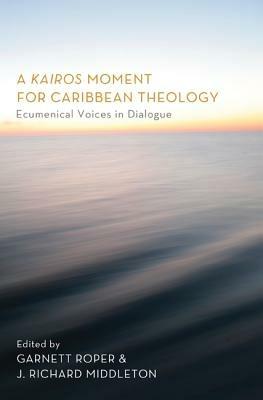 A Kairos Moment for Caribbean Theology: Ecumenical Voices in Dialogue - cover