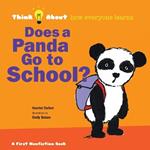 Does a Panda Go To School?: Think About How Everyone Learns