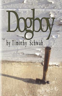 Dogboy - Timothy Schwab - cover
