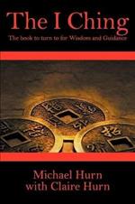 The I Ching: The Book to Turn to for Wisdom and Guidance