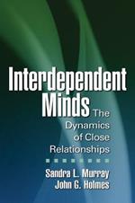 Interdependent Minds: The Dynamics of Close Relationships