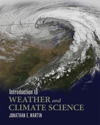 Introduction to Weather and Climate Science - Jonathan E. Martin - cover