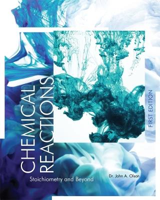 Chemical Reactions: Stoichiometry and Beyond - John A. Olson - cover