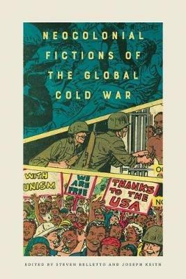 Neocolonial Fictions of the Global Cold War - cover