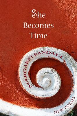 She Becomes Time - Margaret Randall - cover