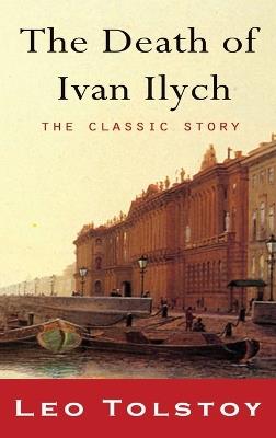 The Death of Ivan Ilyich - Leo Nikolayevich Tolstoy - cover