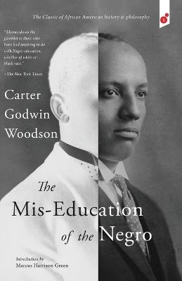 The Mis-Education of the Negro - Carter Godwin Woodson - cover