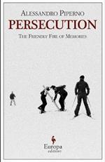Persecution: the friendly fire
