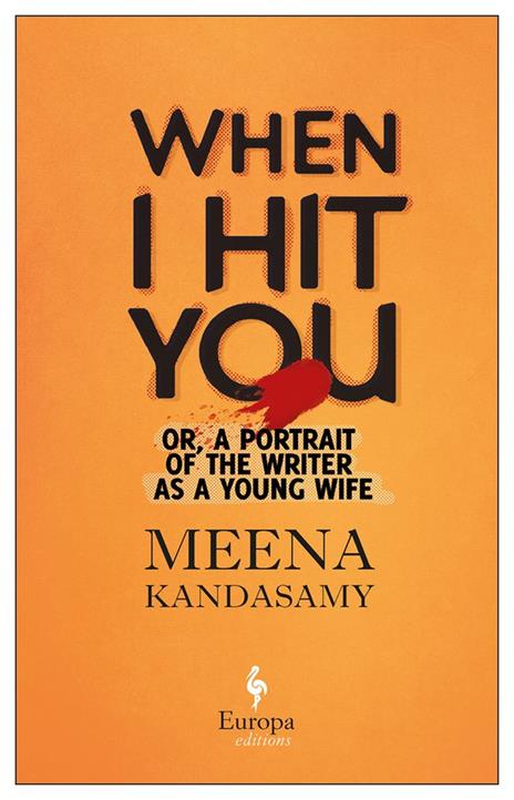 When I Hit You: Or, a Portrait of the Writer as a Young Wife - Meena Kandasamy - cover