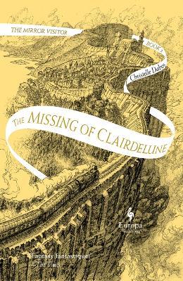 The Missing of Clairdelune: Book Two of the Mirror Visitor Quartet - Christelle Dabos - cover