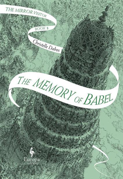 The Memory of Babel: Book Three of the Mirror Visitor Quartet - Christelle Dabos - cover