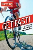 Get Fast!: A Complete Guide to Gaining Speed Wherever You Ride - Selene Yeager - cover