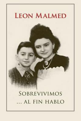 Sobrevivimos ... al fin hablo - Leon Malmed - cover