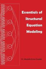 Essentials of Structural Equation Modeling