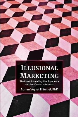 Illusional Marketing - Adnan Ertemel - cover