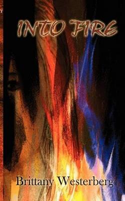 Into Fire - Brittany Westerberg - cover
