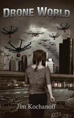 Drone World - Jim Kochanoff - cover