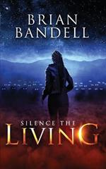 Silence the Living