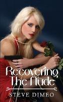 Recovering the Nude - Steve Dimeo - cover