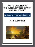 Facts Concerning the Late Arthur Jermyn and his Family